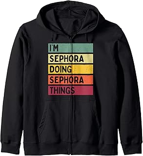 I'm Sephora Doing Sephora Things Funny Personalized Quote Zip Hoodie